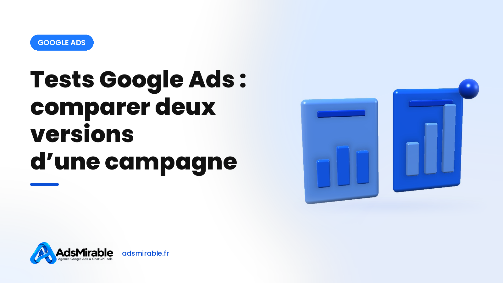 Tests Google Ads : comparer deux versions d'une campagne sans risque