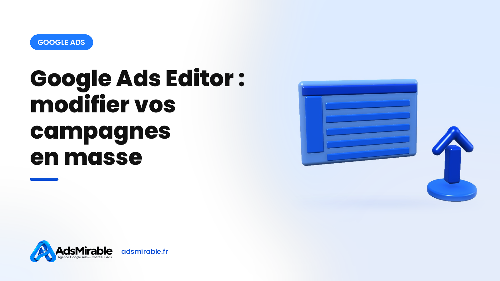 Google Ads Editor : le guide pour modifier vos campagnes en masse