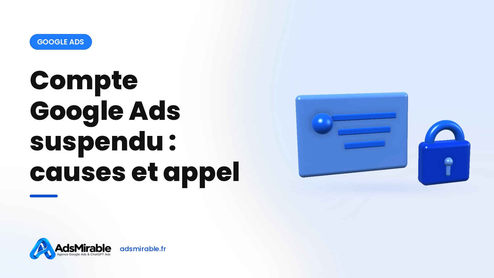 Compte Google Ads suspendu : causes, appel et réactivation