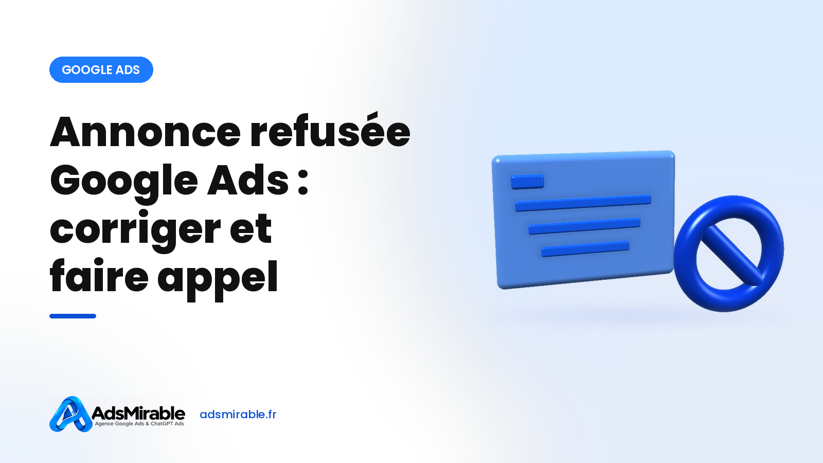 Annonce refusée Google Ads : comprendre, corriger et faire appel