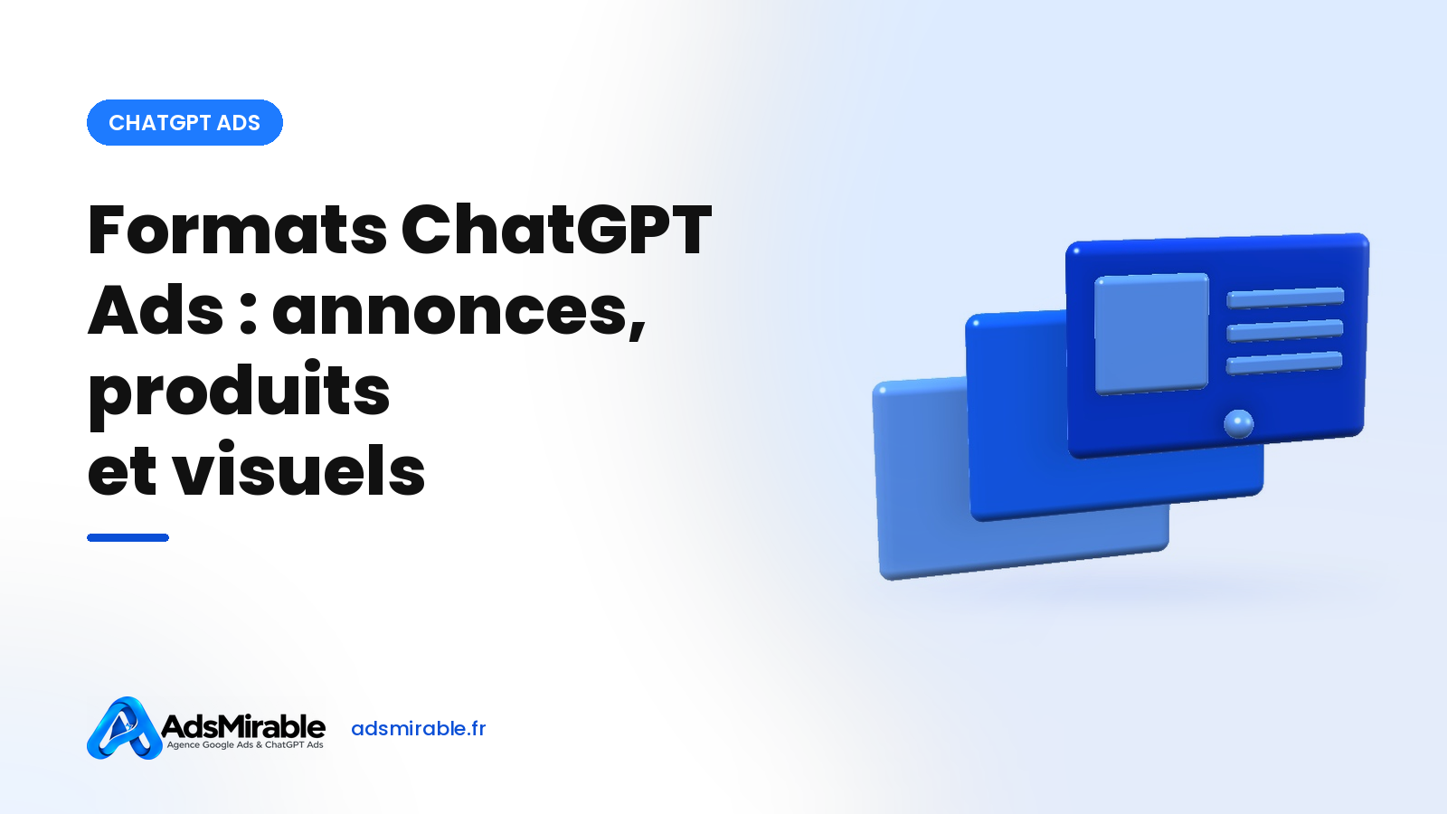 Formats publicitaires ChatGPT Ads : annonce standard, produits et nouveaux formats visuels