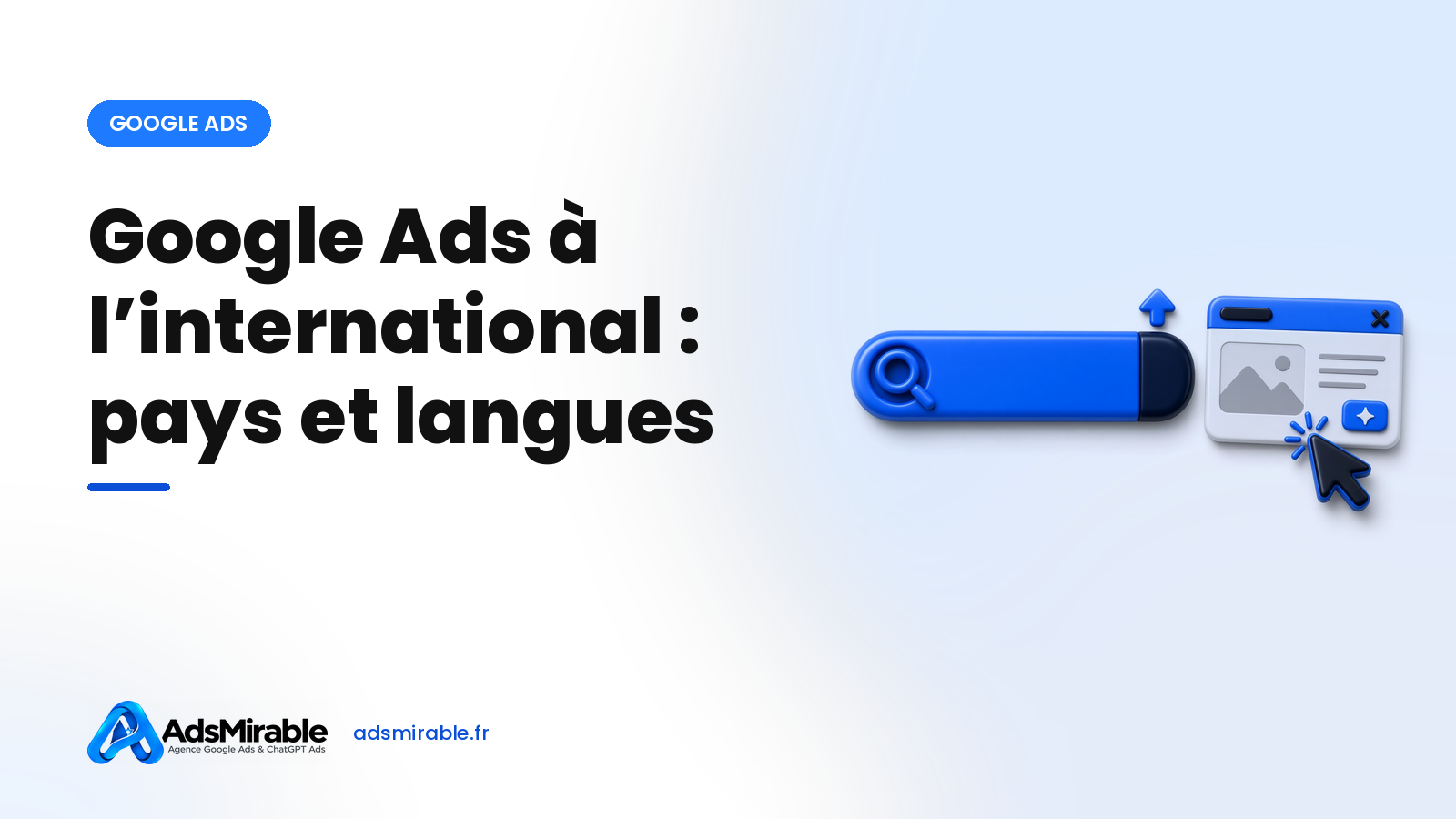 Google Ads à l'international : cibler plusieurs pays et langues en 2026