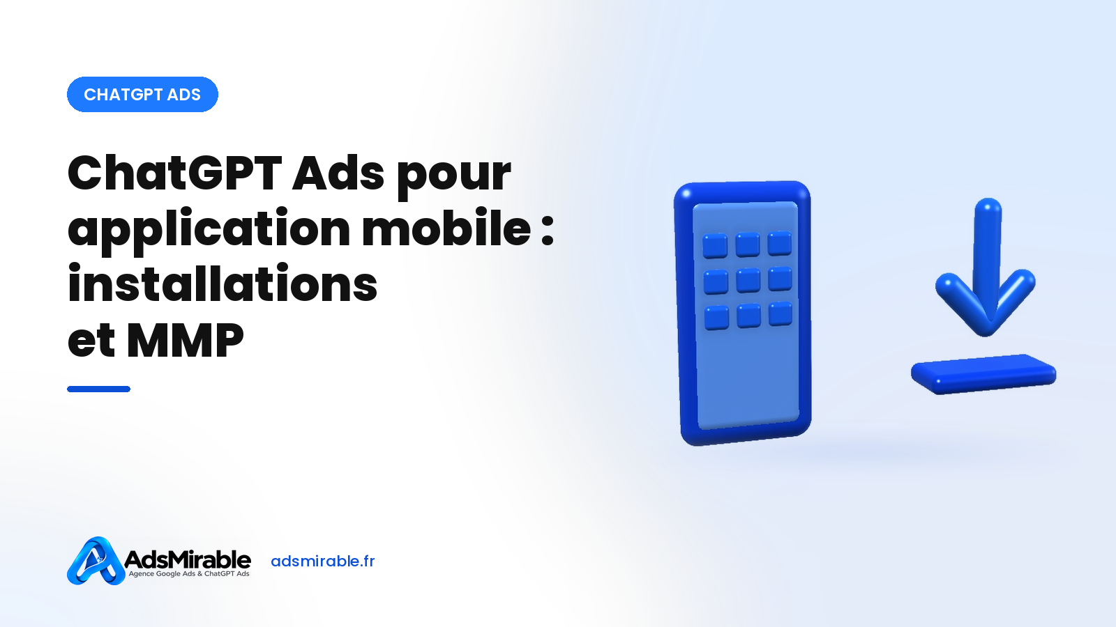 ChatGPT Ads pour application mobile : mesurer installations et ouvertures avec un MMP