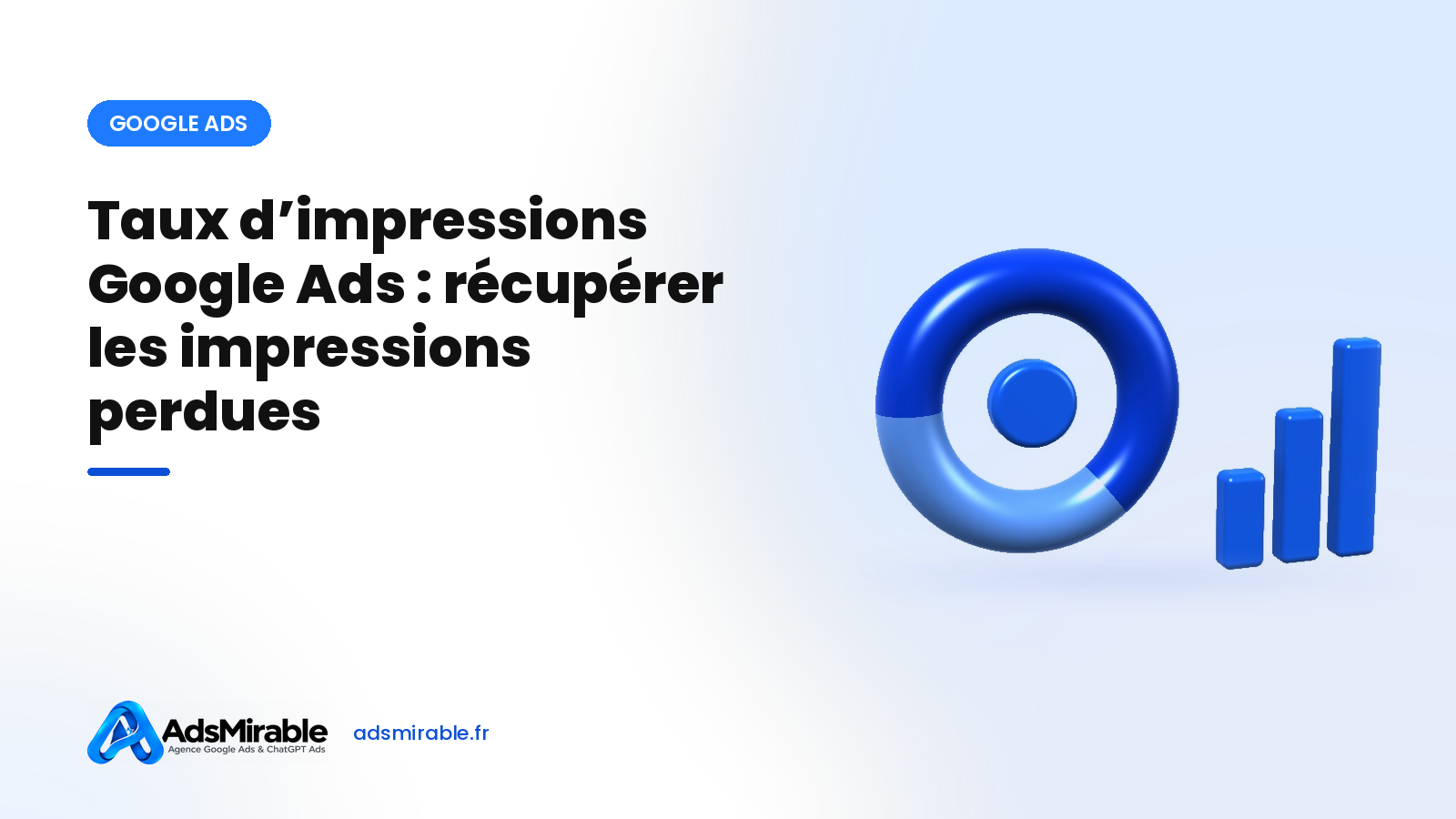 Taux d'impressions Google Ads : mesurer et récupérer les impressions perdues