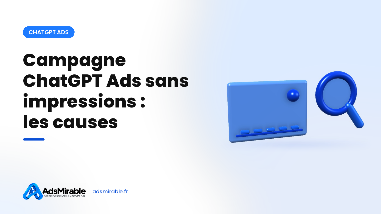 Campagne ChatGPT Ads sans impressions : causes et solutions