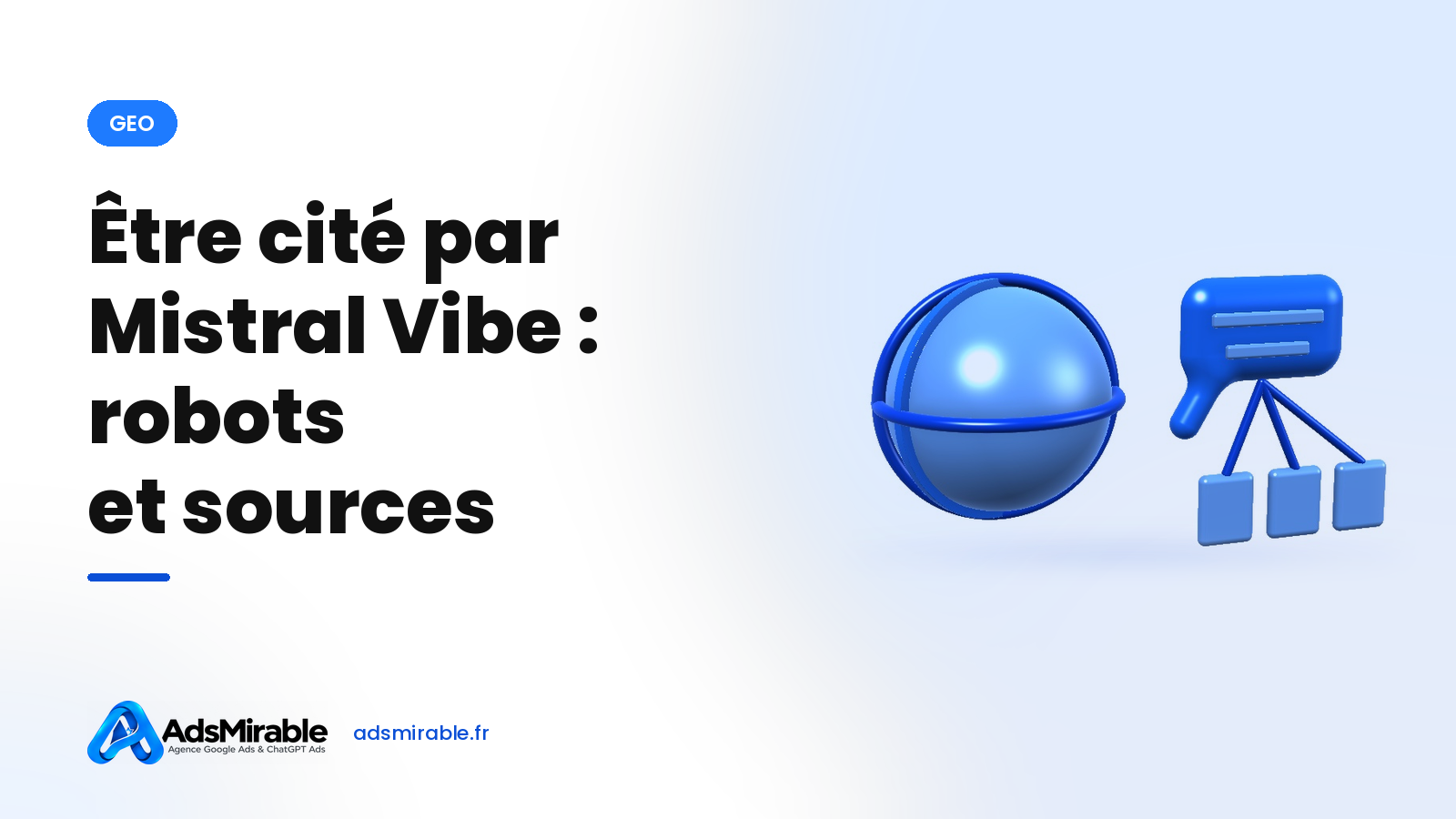 Être cité par Mistral Vibe (ex-Le Chat) : robots, recherche web et GEO