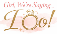 Girl, We're Saying I Do! logo