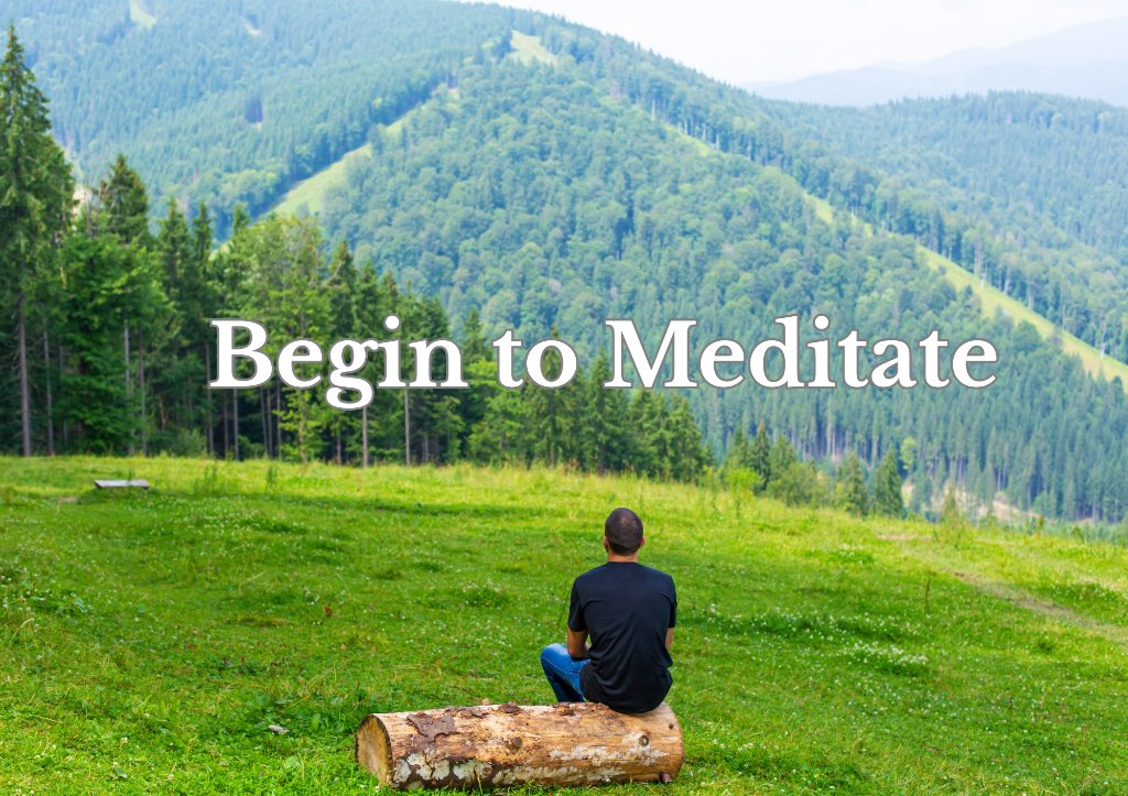 Begin to Meditate