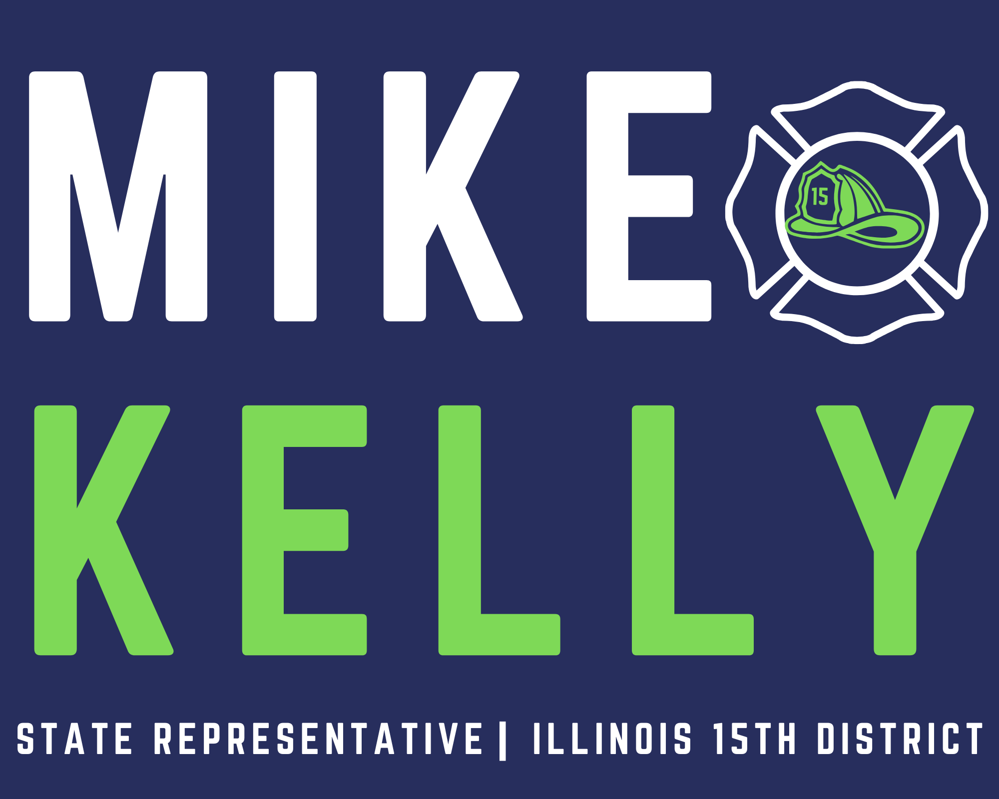 Mike Kelly — State Representative, Illinois 15th District
