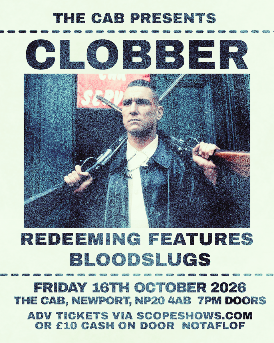 CLOBBER + SUPPORT @ THE CAB, NEWPORT