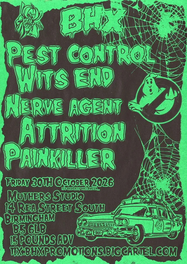 BHX - Pest Control, Wits End, Nerve Agent, Attrition, Painkiller