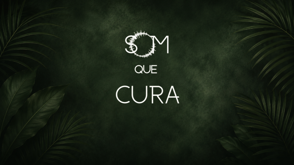 O Som Que Cura