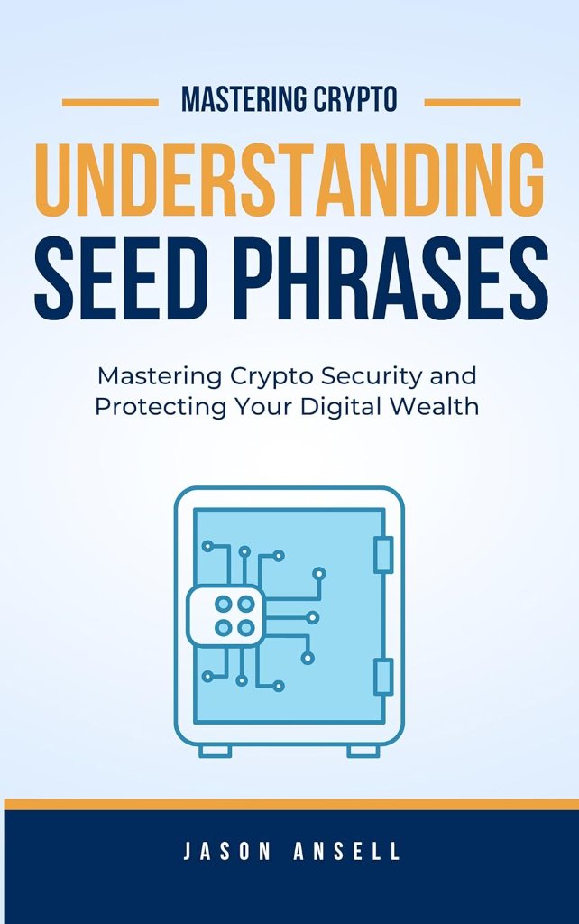 Understanding Seed Phrases — book by Jason Ansell