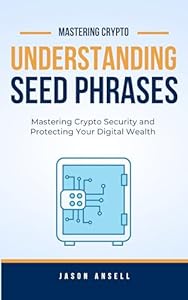 Understanding Seed Phrases