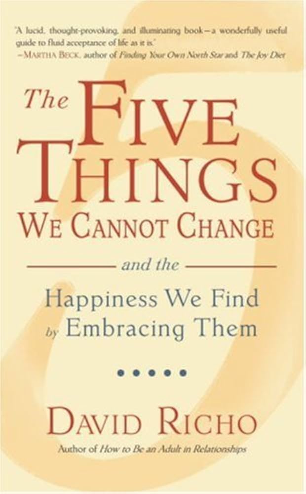 The Five Things We Cannot Change