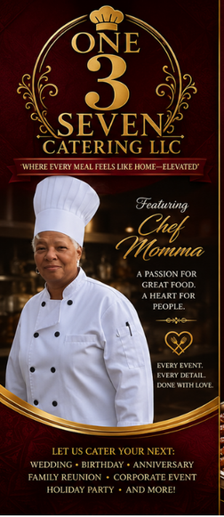One 3 Seven Catering LLC — Featuring Chef Momma