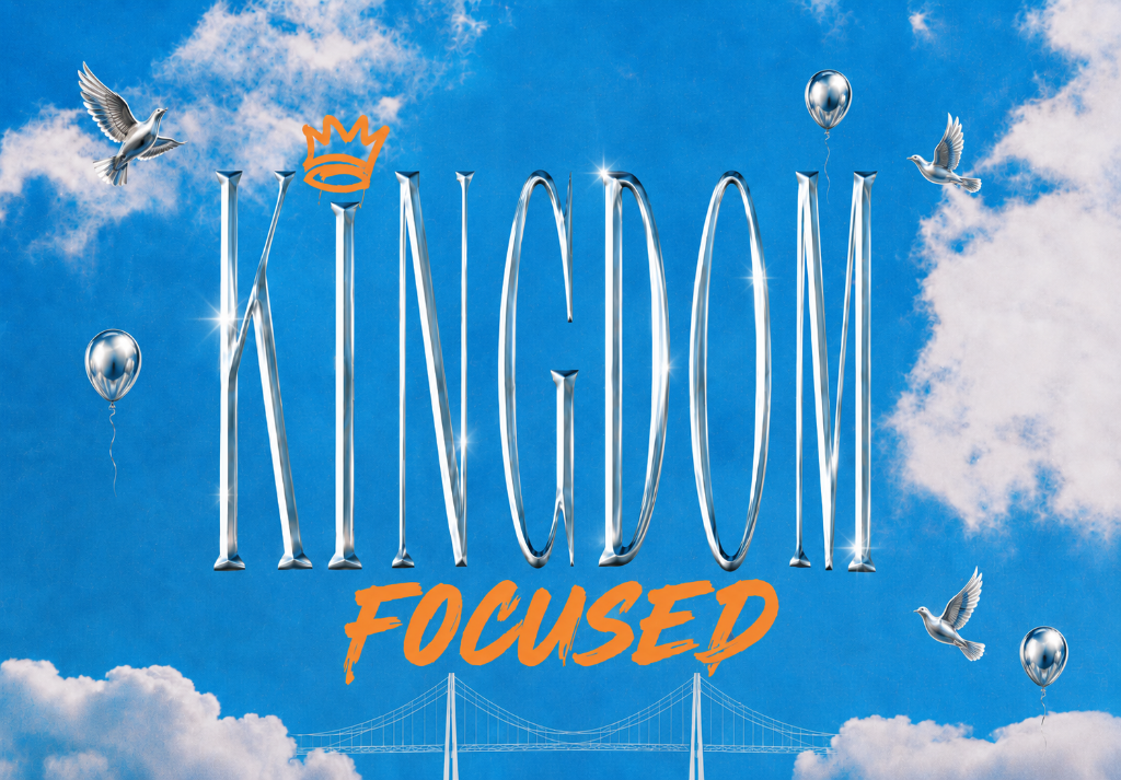 Kingdom Focused