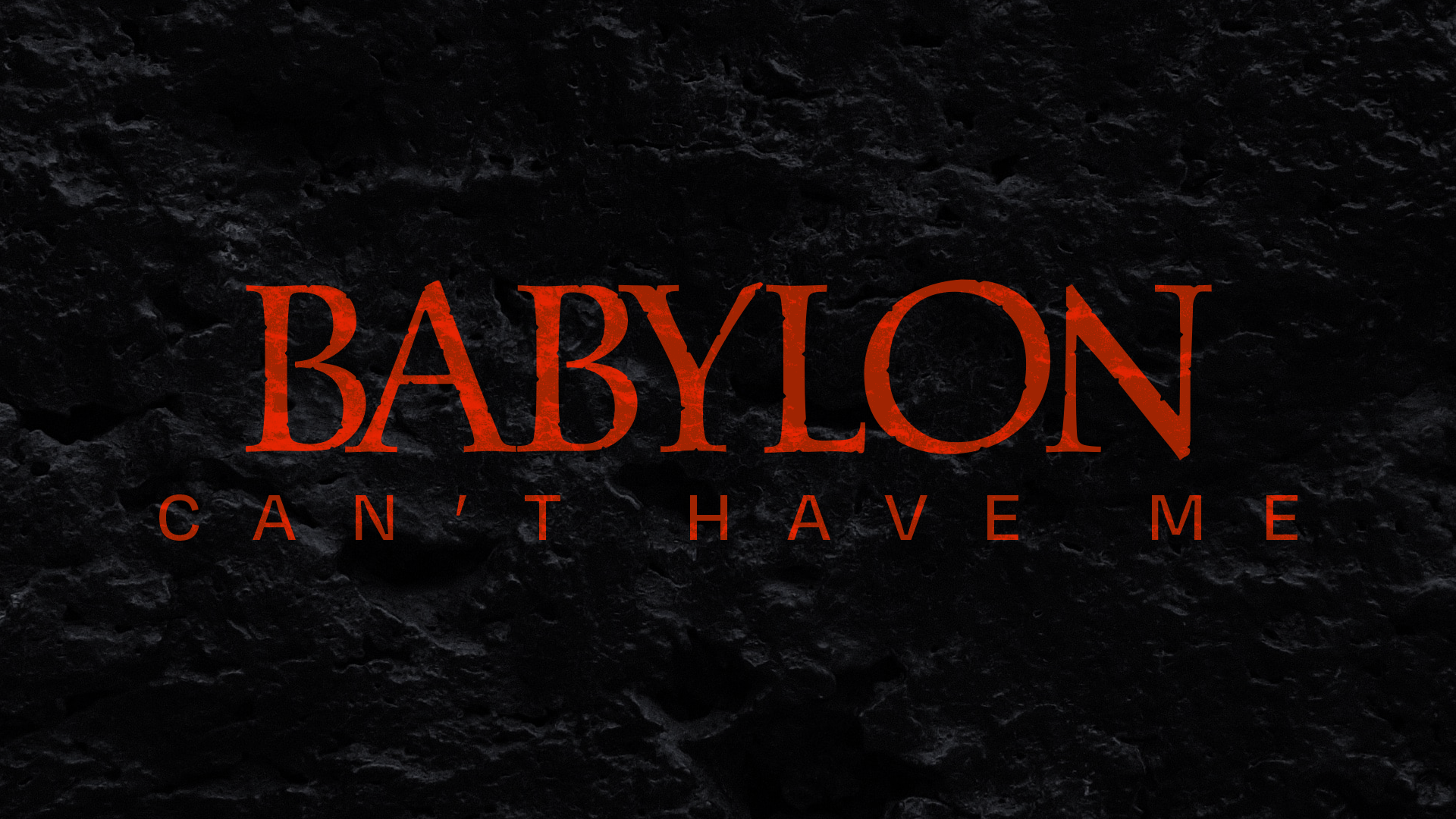 Babylon Can't Have Me