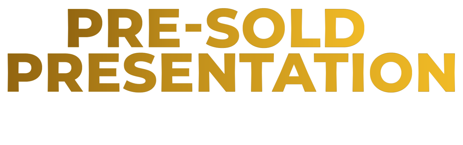 The Pre-Sold Presentation Formula