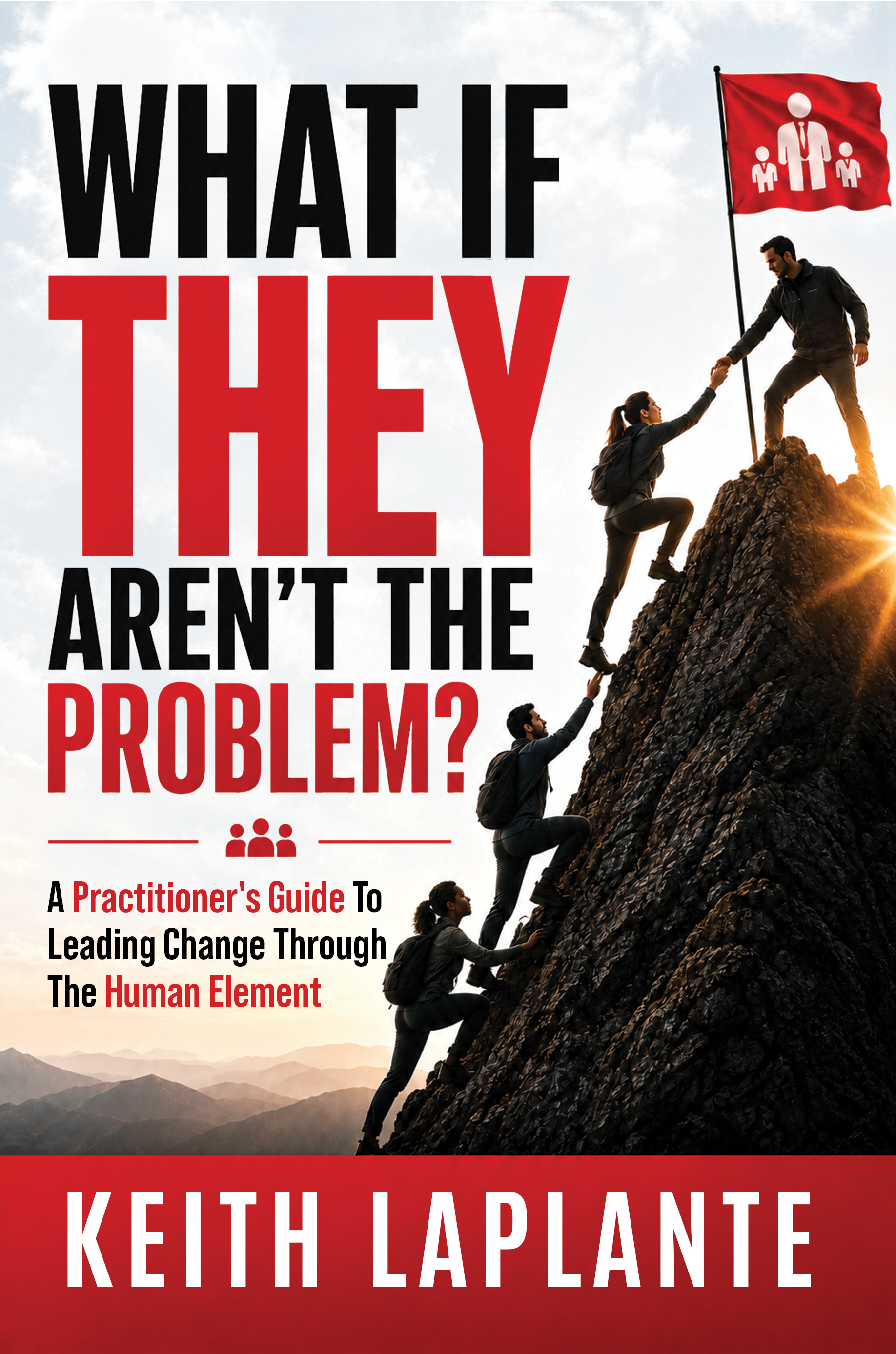 What If They Aren't the Problem? Coming Soon