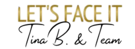 Let's Face It — Tina K. & Team