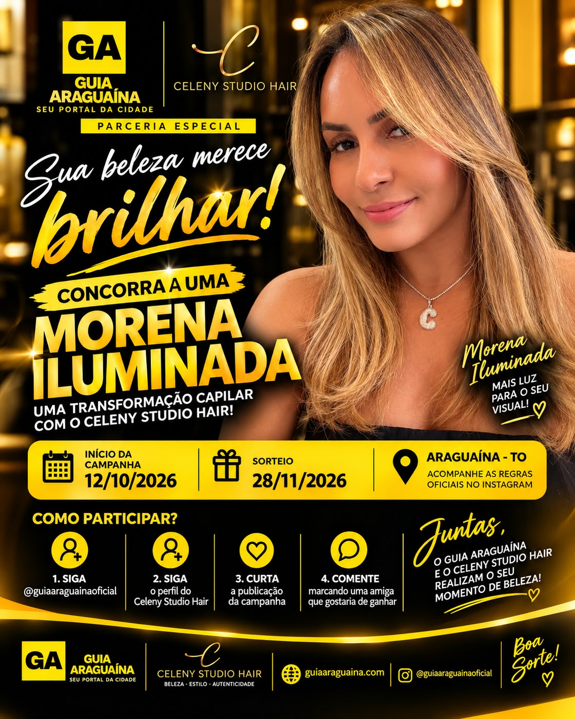 Parceria especial Guia Araguaína e Celeny Studio Hair — Concorra a uma Morena Iluminada. Siga @guiaaraguainaoficial, siga o Celeny Studio Hair, curta e comente marcando uma amiga. Sorteio em 28/11/2026.