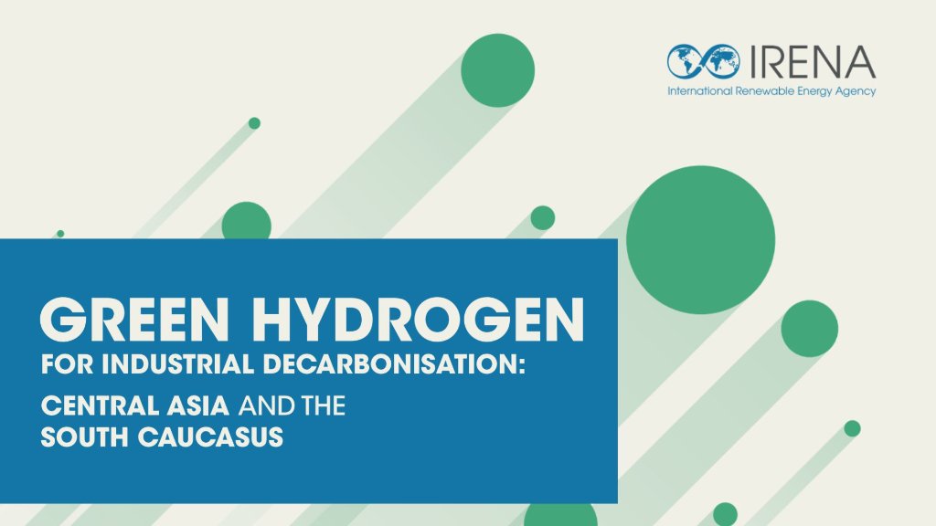 IRENA Green Hydrogen report — Central Asia and South Caucasus