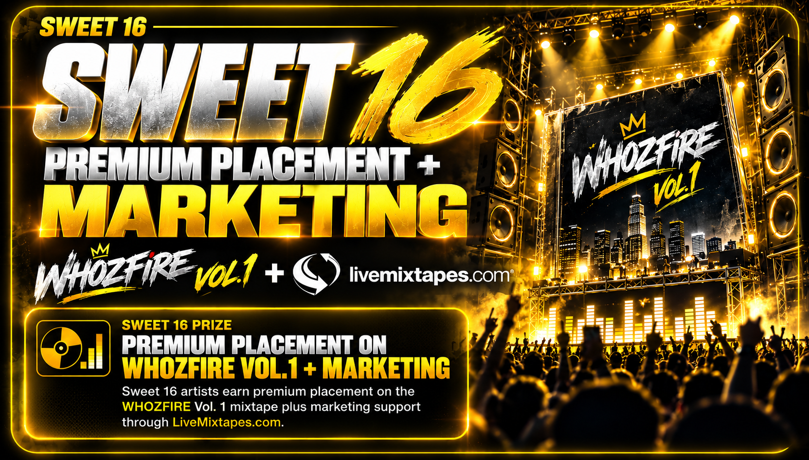 SWEET 16 Prize — WHOZFIRE Vol. 1 mixtape placement plus LiveMixtapes.com marketing for WHOZNEXT Sweet 16 artists