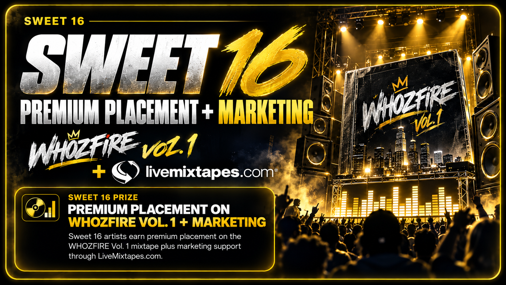 SWEET 16 Prize — WHOZFIRE Vol. 1 mixtape placement plus LiveMixtapes.com marketing for WHOZNEXT Sweet 16 artists