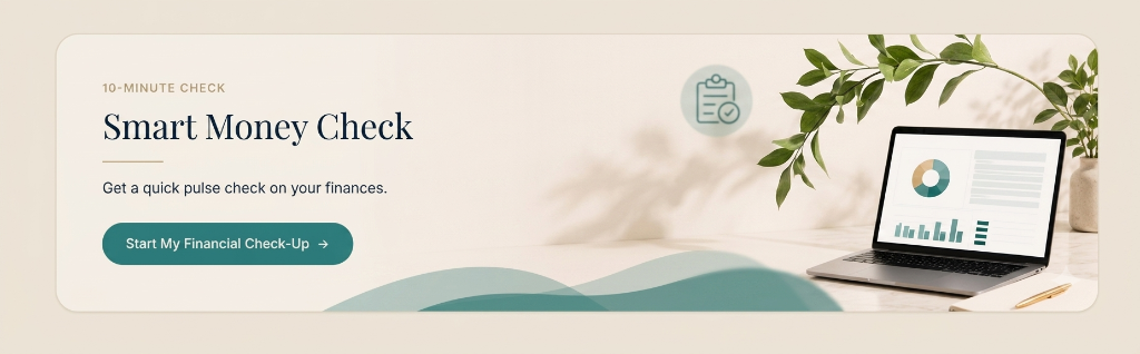Smart Money Check — 10-minute financial pulse check