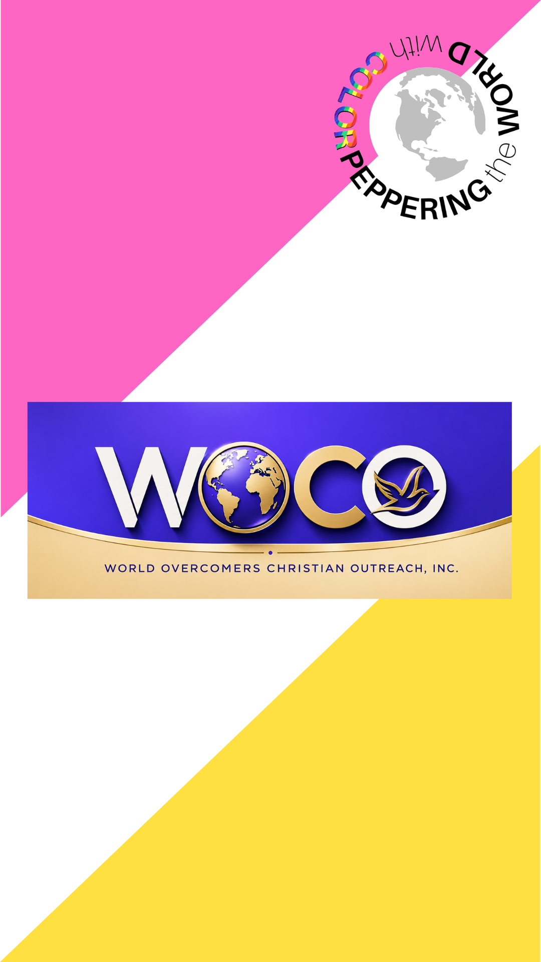 WOCO World Overcomers Christian Outreach brand artwork with a globe, on a pink, white and yellow diagonal split