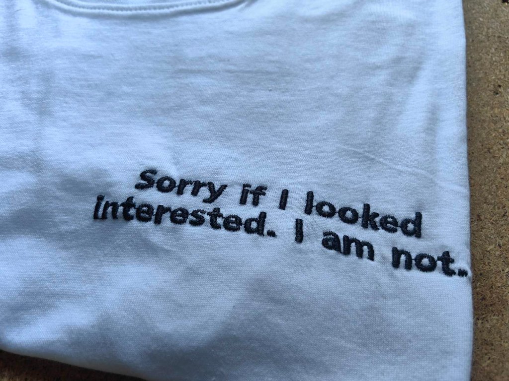 Тениска "Sorry if I looked interested. I am not."