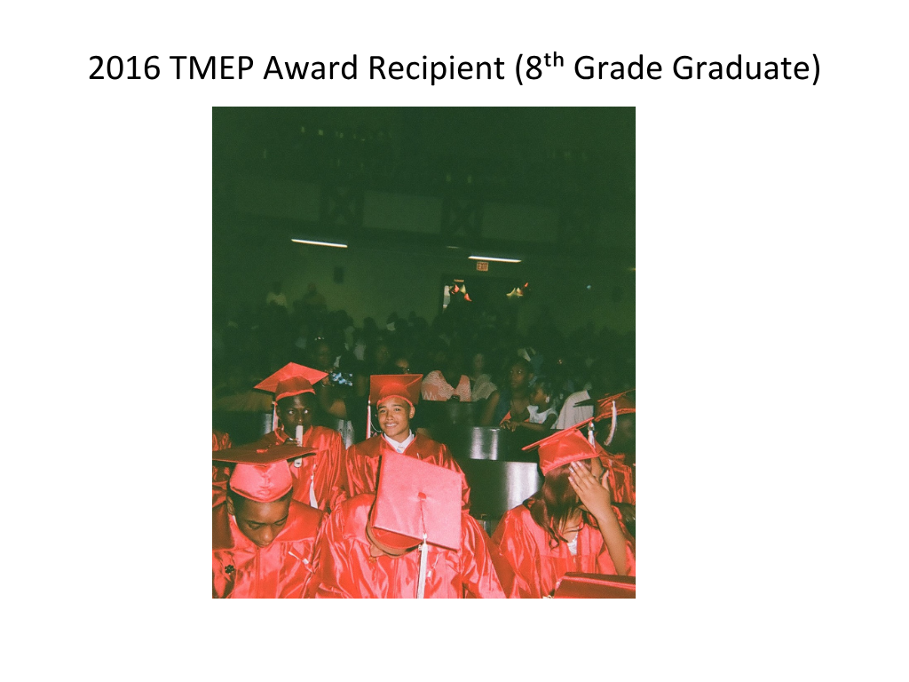 2016 TMEP Award Recipient — 8th Grade Graduate