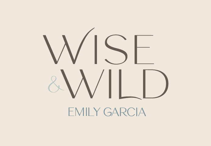 Wise + Wild — Emily Garcia