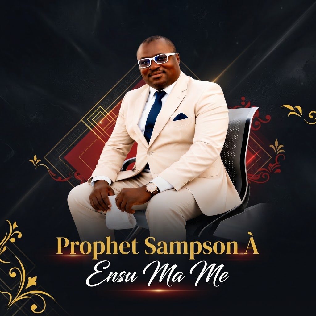 Prophet Sampson À — Ensu Ma Me PAFA