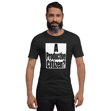 “A Productive Citizen?” Tee