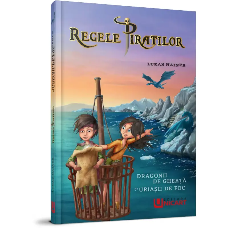 REGELE PIRATILOR - DRAGONII DE GHEATA SI URIASII DE FOC - LUKAS HAINER