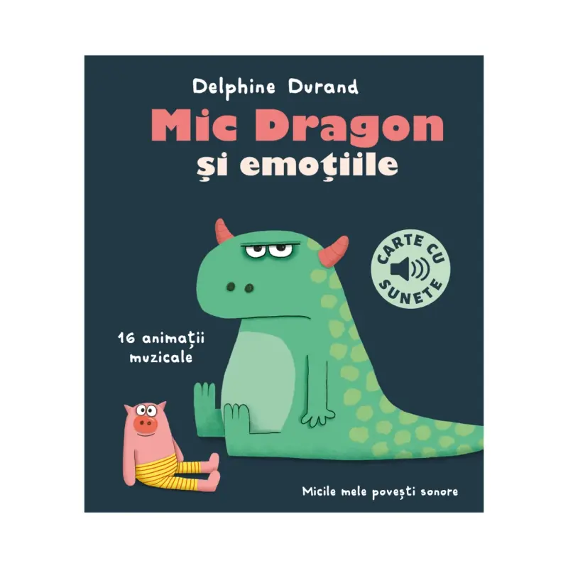Mic Dragon și emoțiile - carte cu sunete