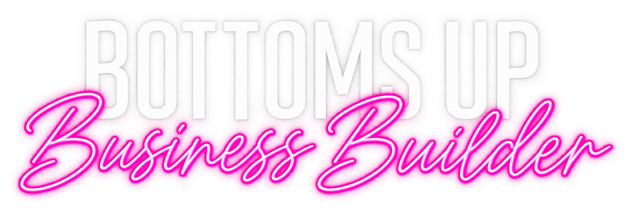 Bottoms Up Business Builder