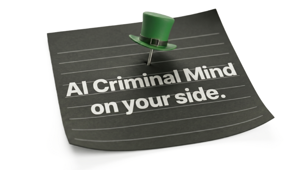 AI Criminal Mind on your side.
