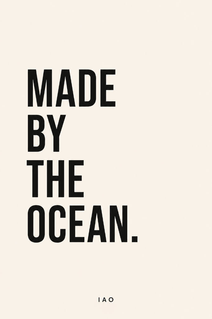 Made by the Ocean.