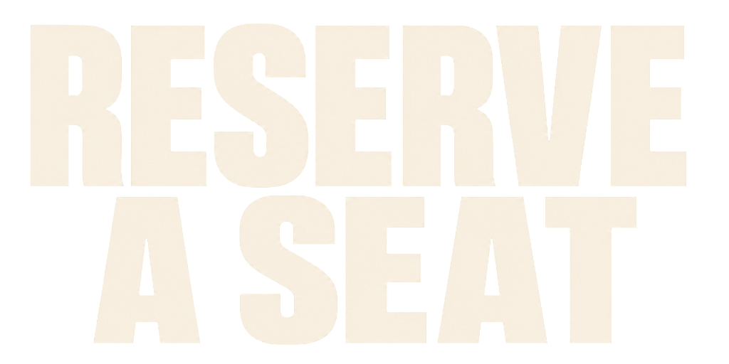 Reserve a Seat