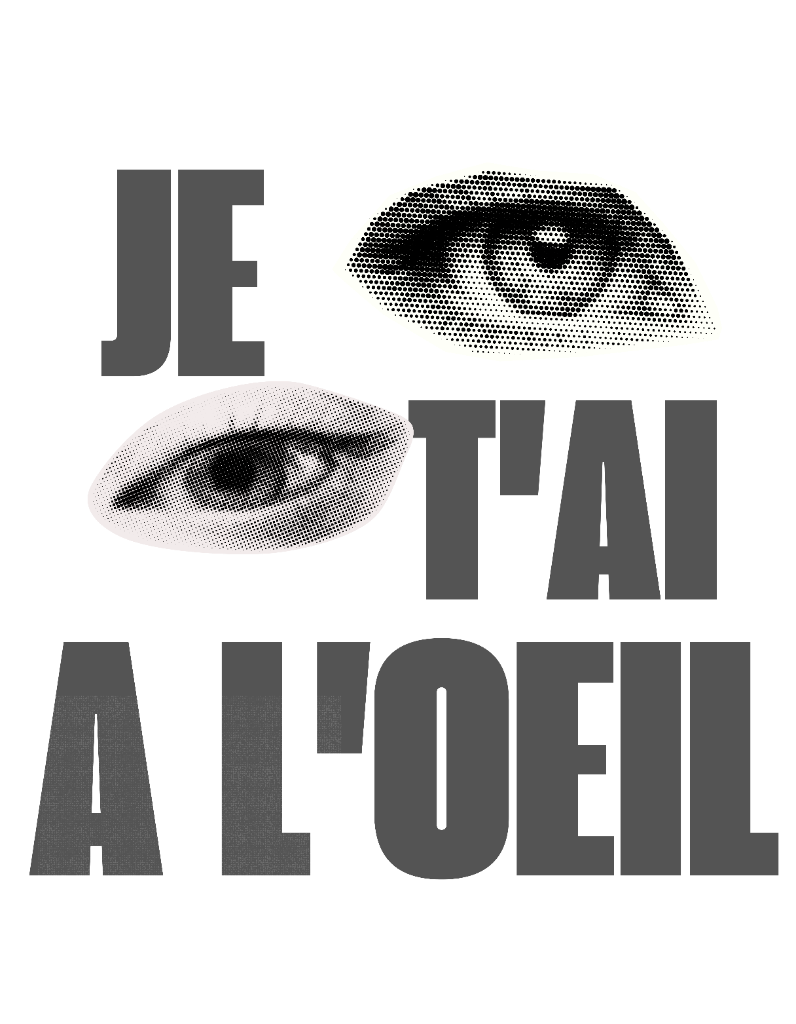 Je t'ai à l'oeil