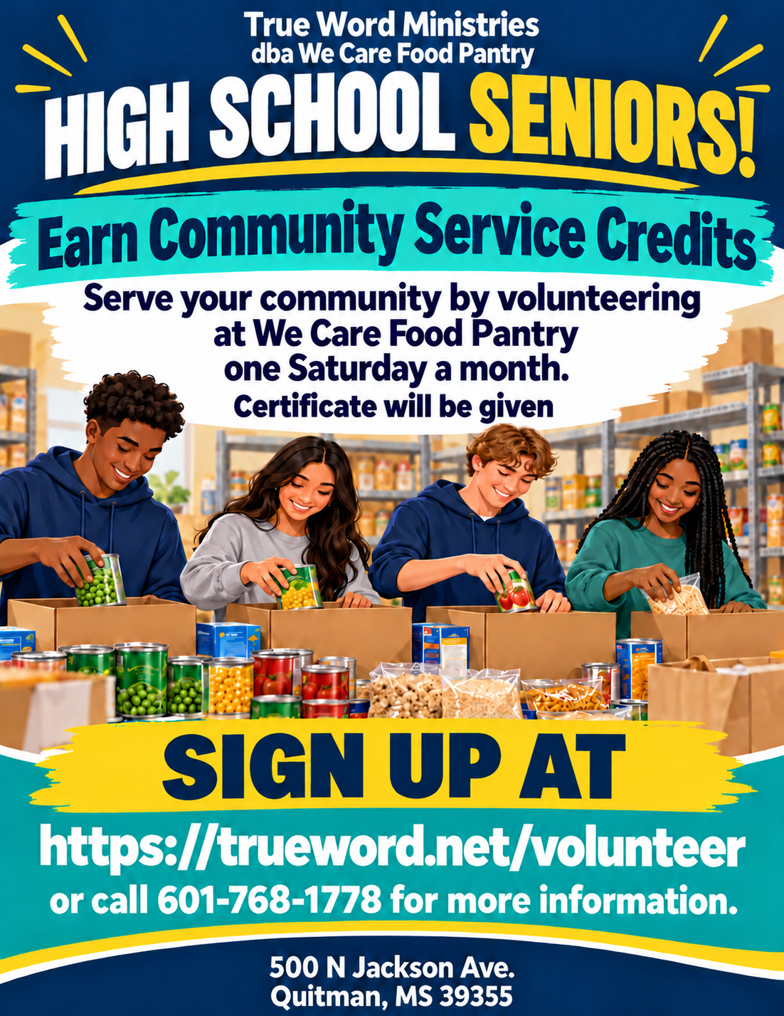 High School Seniors: earn community service credits by volunteering one Saturday a month at We Care Food Pantry. Sign up at trueword.net/volunteer or call 601-768-1778. 500 N Jackson Ave., Quitman, MS 39355.