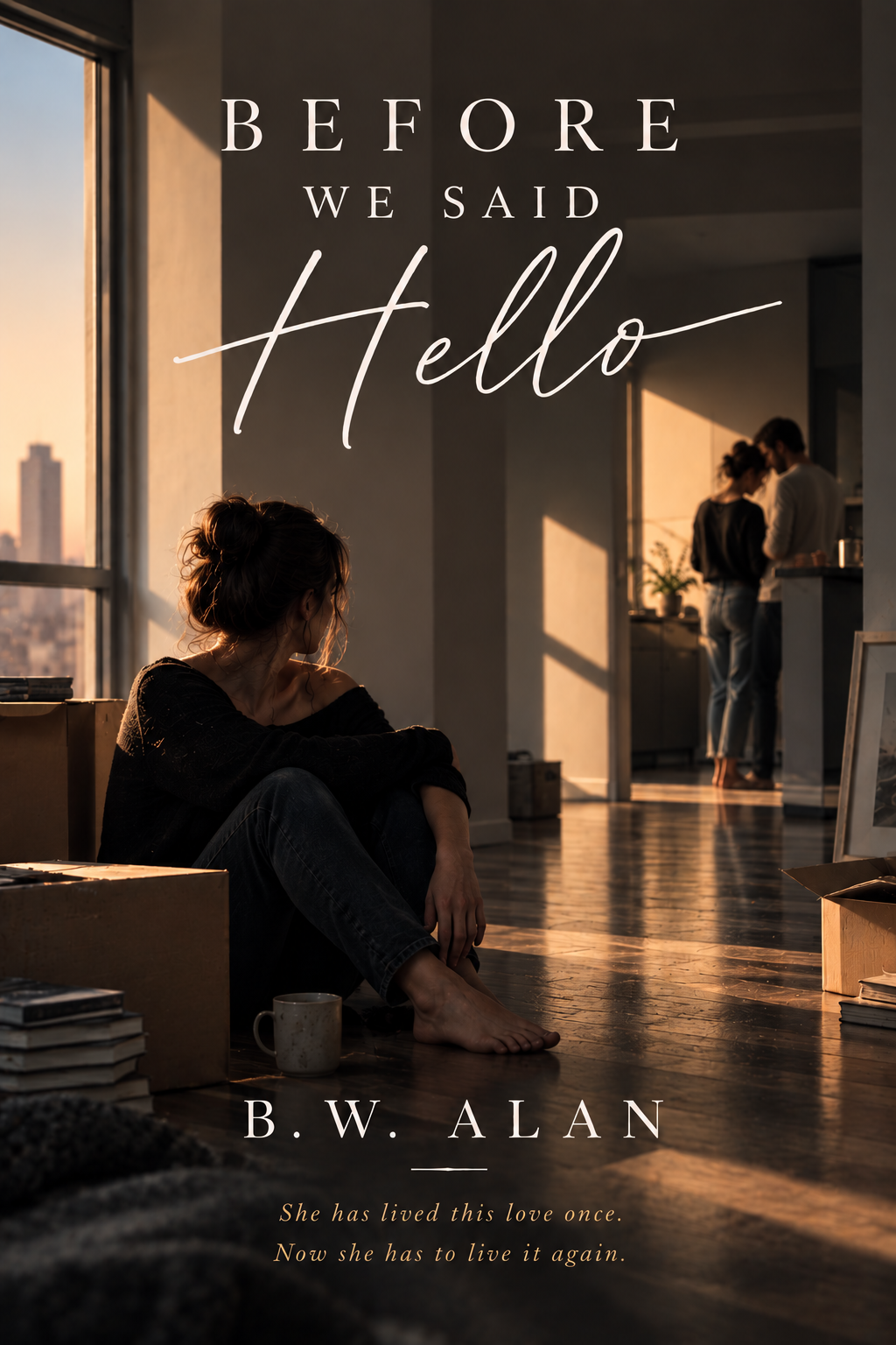 Before We Said Hello — forthcoming novel by B.W. Alan