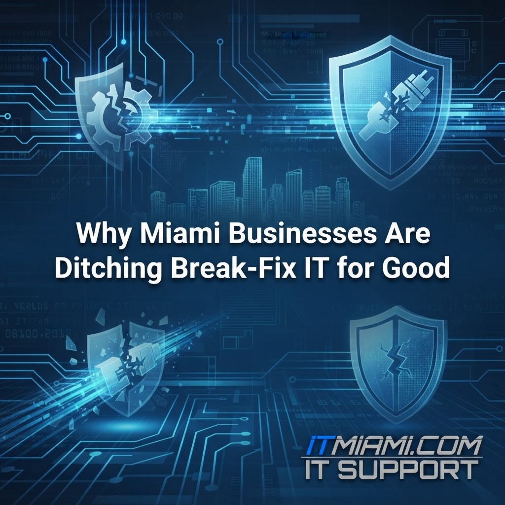 Why Miami Businesses Are Ditching Break-Fix IT for Good