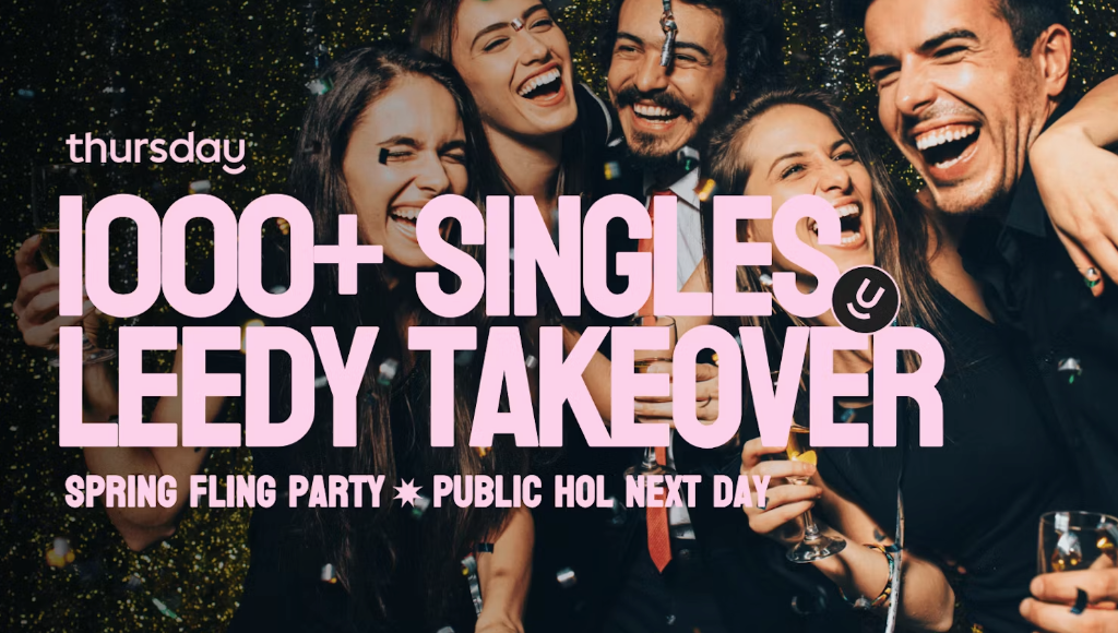 1000+ Singles Leedy Takeover
