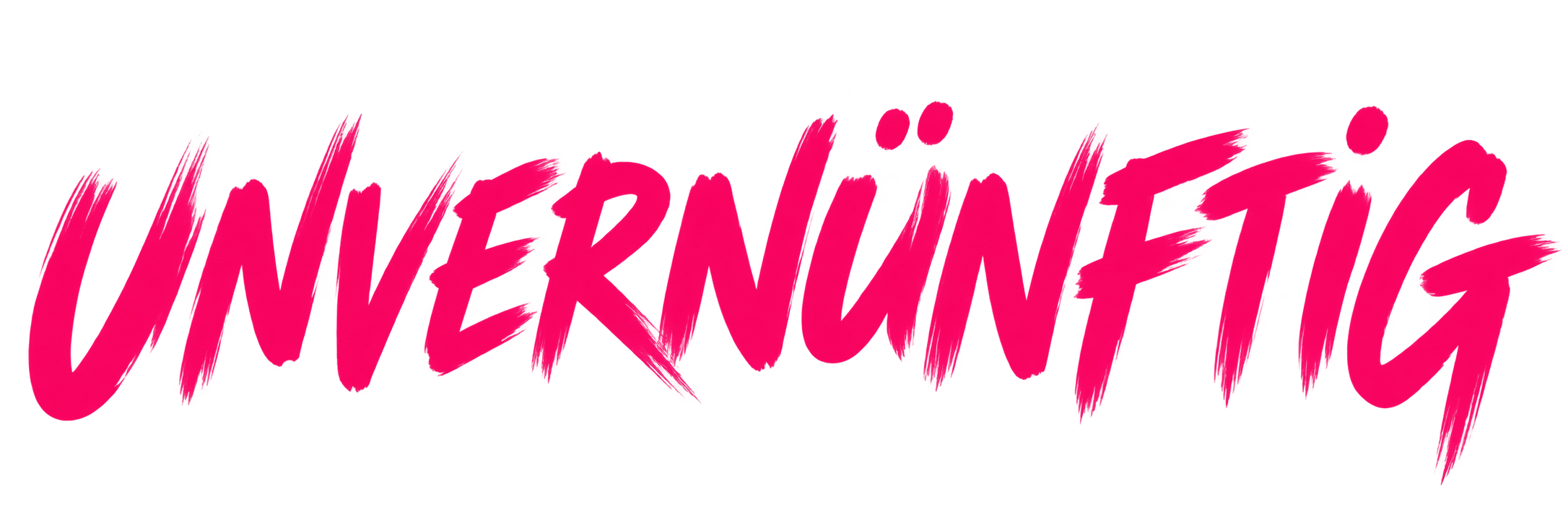 UNVERNÜNFTIG