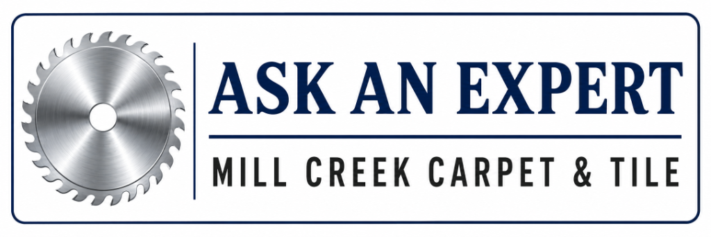 Ask an Expert — Mill Creek Carpet & Tile