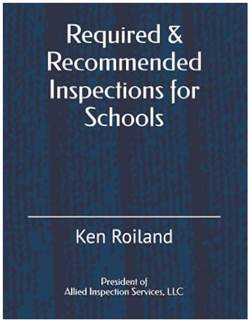 Required & Recommended Inspections for Schools by Ken Roiland